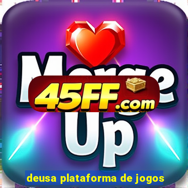deusa plataforma de jogos